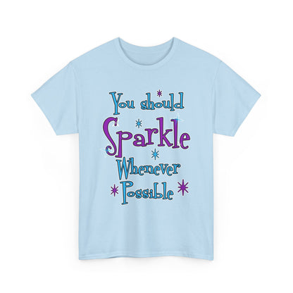Sparkle Whenever Possible Tee  - Inspirational Graphic T-Shirt
