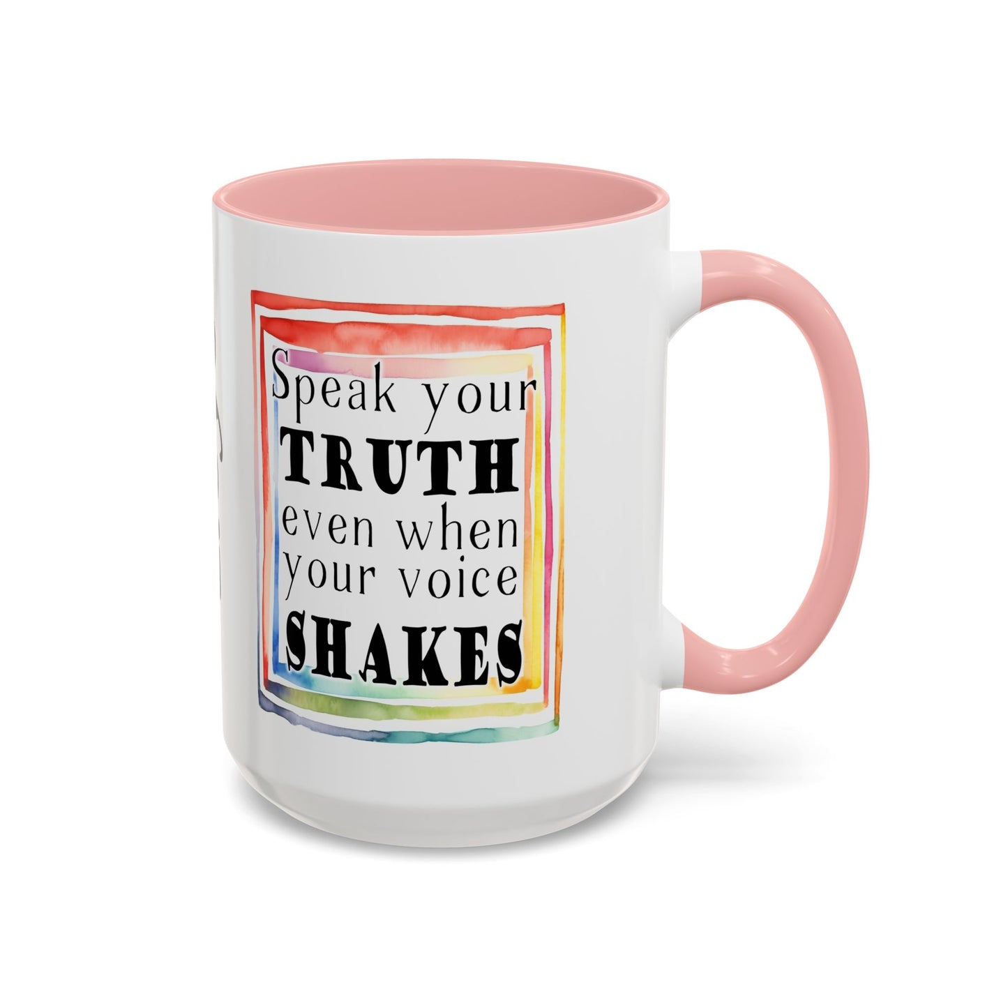 Customizable Accent Coffee Mug — "Speak Your Truth Even When Your Voice Shakes" Inspirational Ceramic Mug