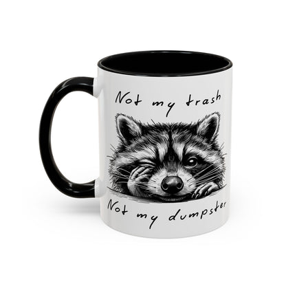 Not My Trash Not My Dumpster Raccoon Accent Coffee Mug