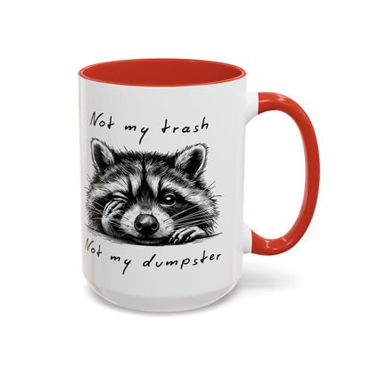 Not My Trash Not My Dumpster Raccoon Accent Coffee Mug