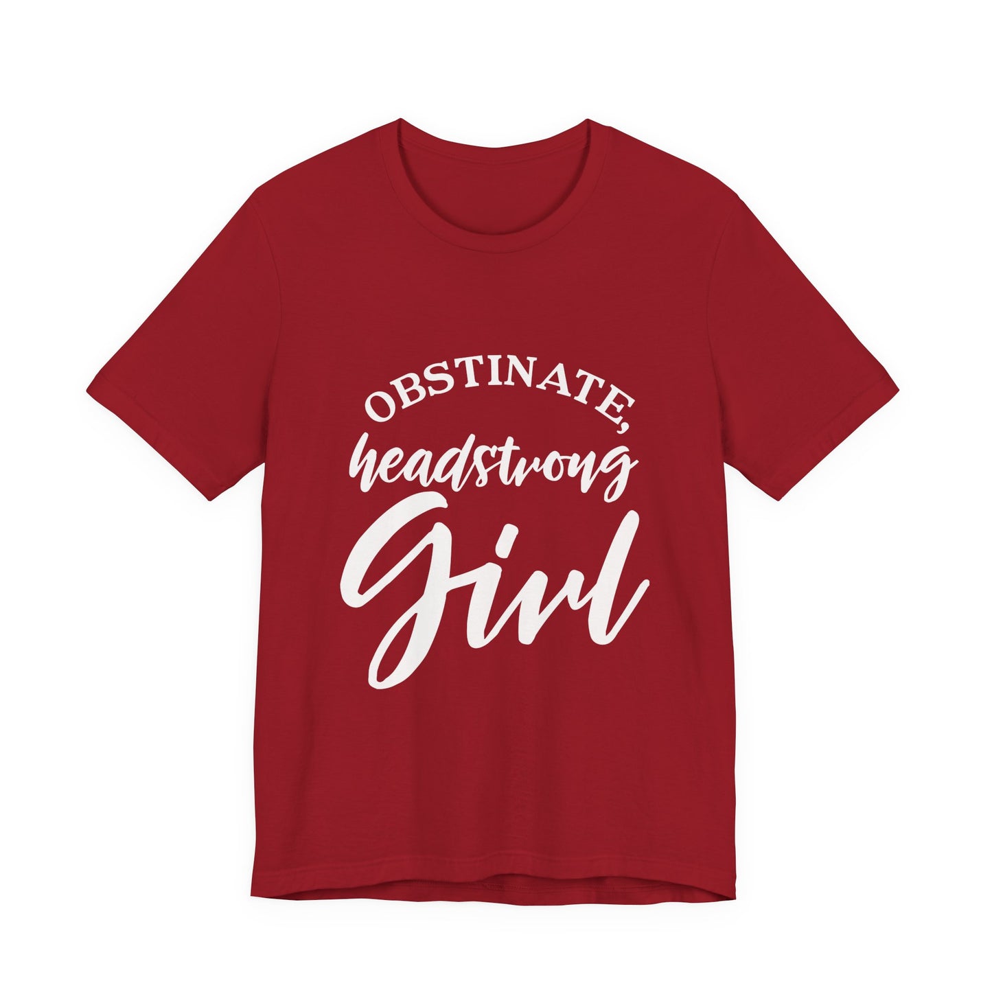 Obstinate Headstrong Girl Tee -Jane Austen Feminine Empowerment Graphic T-Shirt - white print