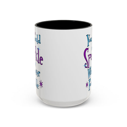 You Should Sparkle Whenever Possible Accent Coffee Mug — Inspirational Quote 11/15oz