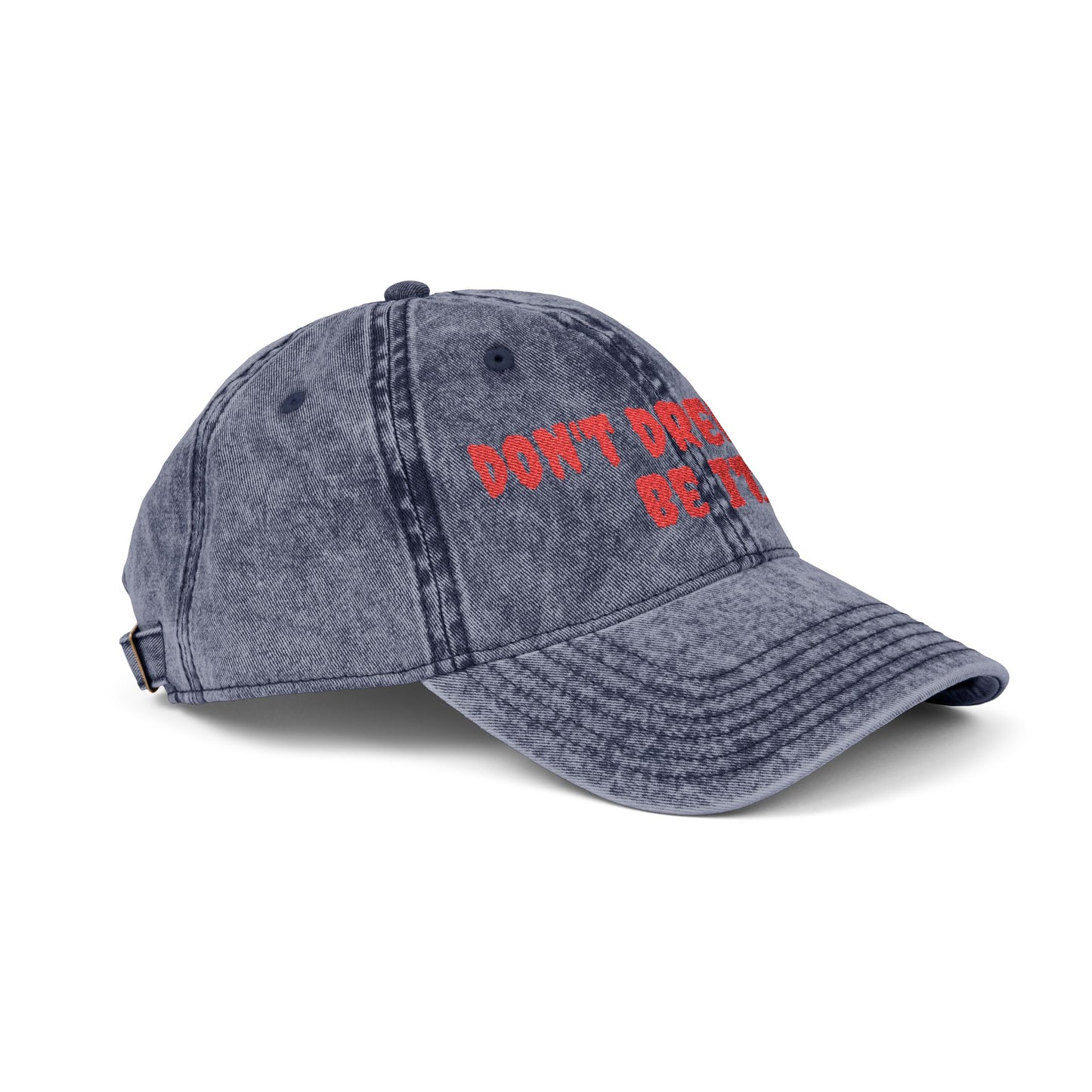 Vintage Embroidered Cap - "Don't Dream It. Be It."