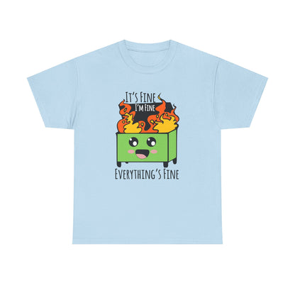 Graphic Tee — Cute Dumpster Design with “It’s Fine I’m Fine Everything’s Fine”