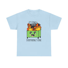 It's Fine, I'm Fine - Unisex Heavy Cotton Tee