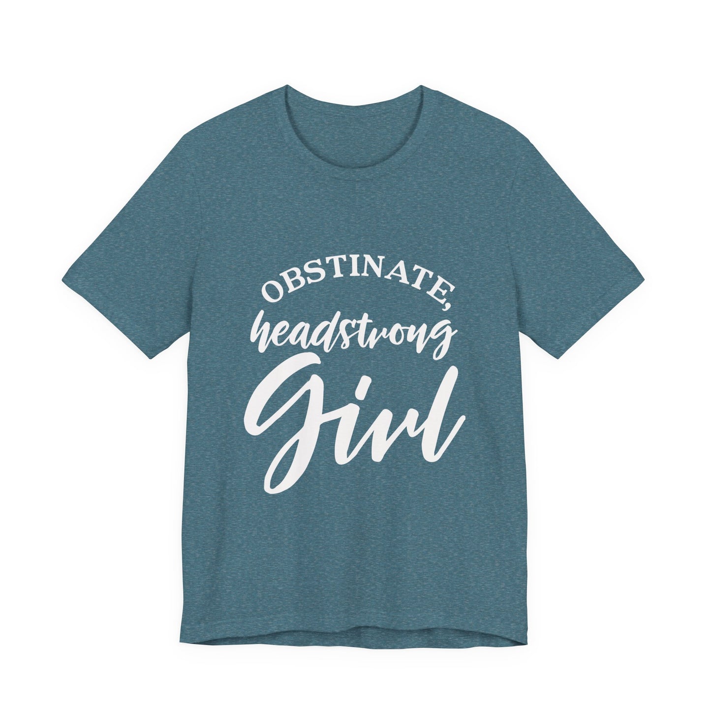 Obstinate Headstrong Girl Tee -Jane Austen Feminine Empowerment Graphic T-Shirt - white print