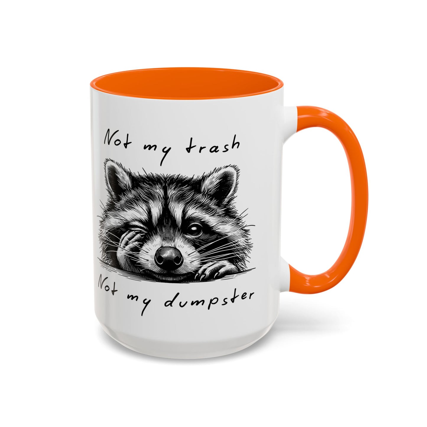 Not My Trash Not My Dumpster Raccoon Accent Coffee Mug