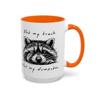 Not My Trash Not My Dumpster Raccoon Accent Coffee Mug