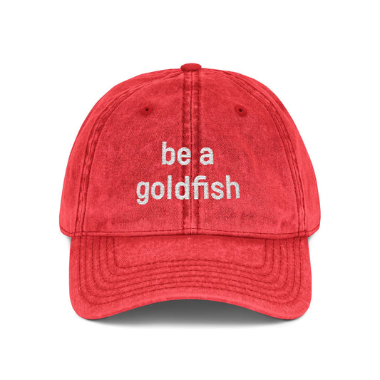 Embroidered Vintage Cap — "be a goldfish"