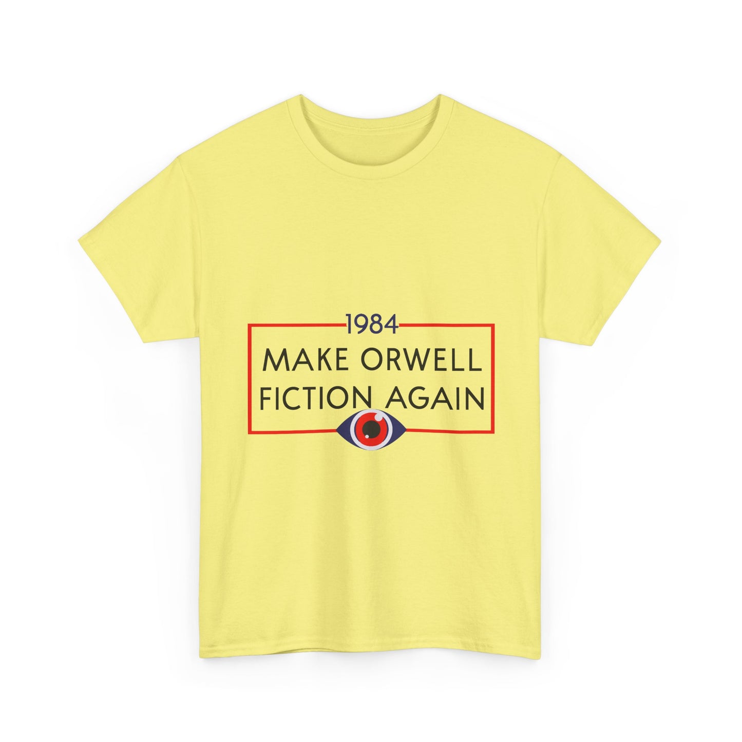 1984 “Make Orwell Fiction Again” T-Shirt - Dystopian Political Satire Tee