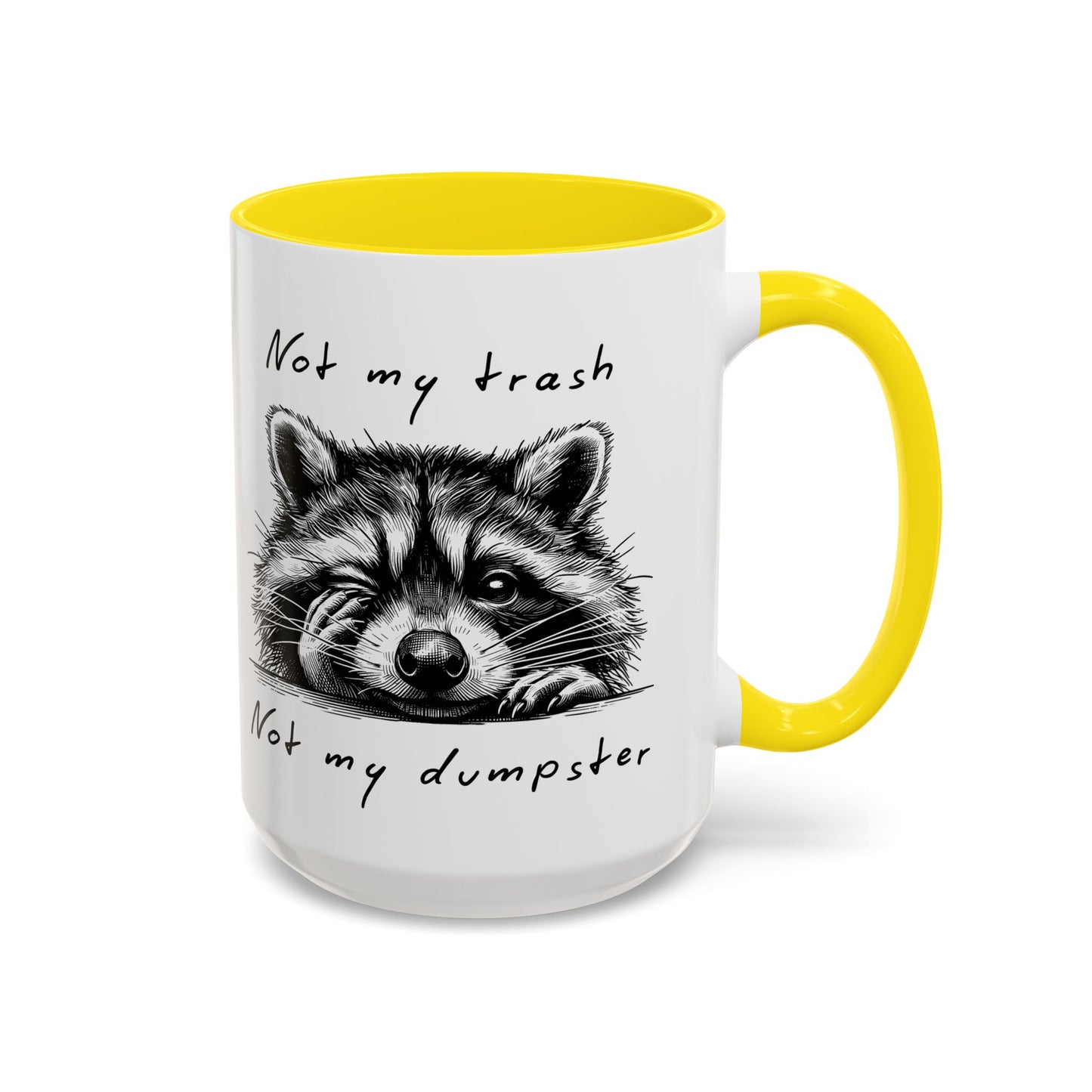 Not My Trash Not My Dumpster Raccoon Accent Coffee Mug