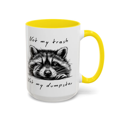 Not My Trash Not My Dumpster Raccoon Accent Coffee Mug