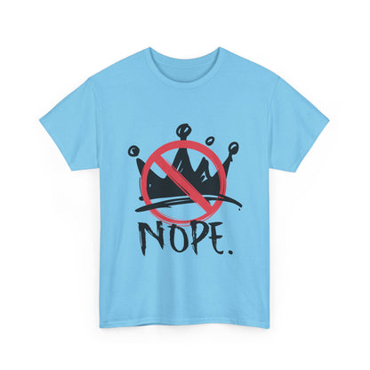 No Kings :  "Nope." Graphic T-Shirt