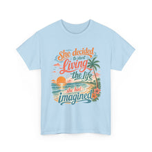 Inspirational Beach T-Shirt — "She Decided to Start Living the Life She Had Imagined"