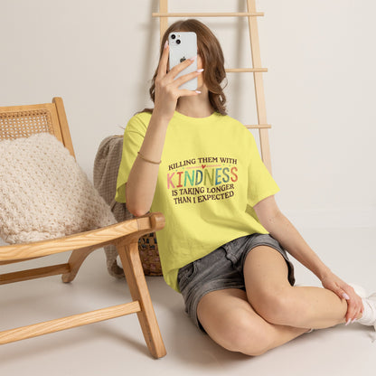"Killing Them With Kindness Is Taking Longer Than I Expected" Graphic Shirt