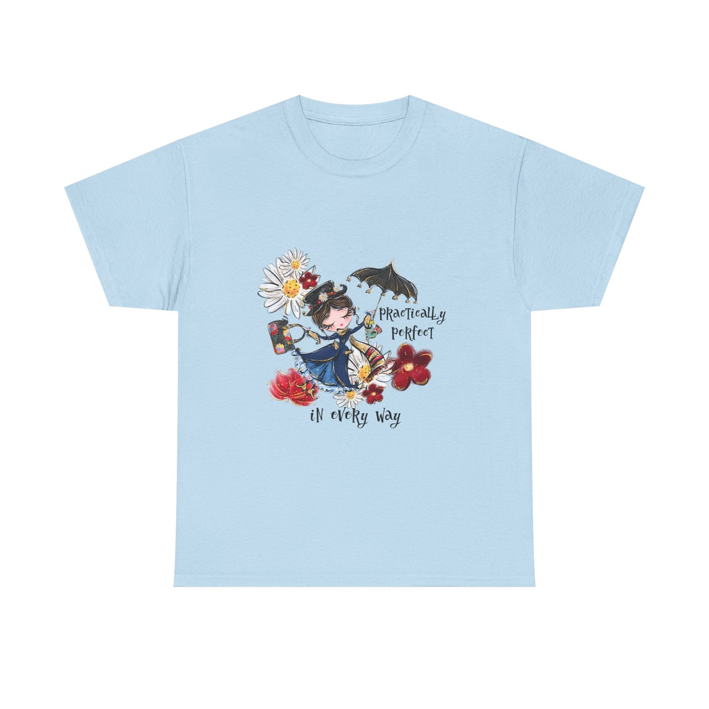 T-Shirt — 'Practically Perfect In Every Way' Floral Tee