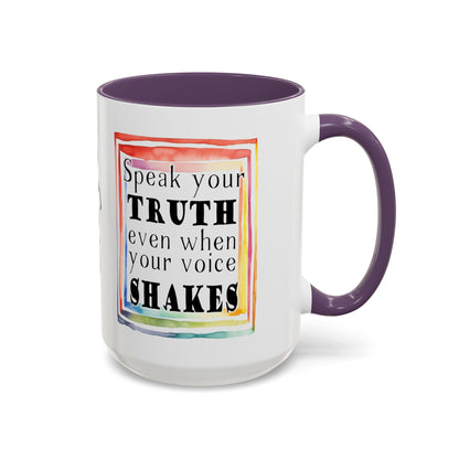 Customizable Accent Coffee Mug — "Speak Your Truth Even When Your Voice Shakes" Inspirational Ceramic Mug
