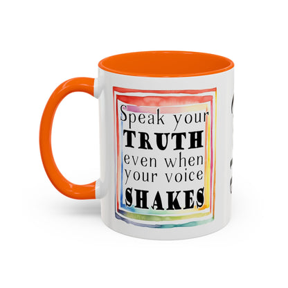 Customizable Accent Coffee Mug — "Speak Your Truth Even When Your Voice Shakes" Inspirational Ceramic Mug