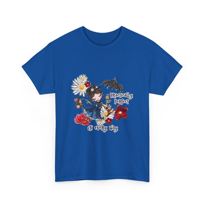 T-Shirt — "Practically Perfect in Every Way" Graphic Tee