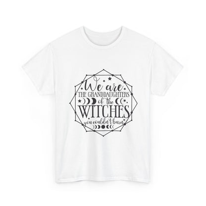 Witches Granddaughters T-Shirt – "We are the granddaughters of the witches you couldn’t burn" Gothic Tee