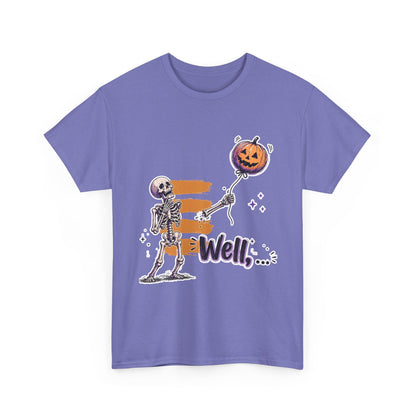 Funny Skeleton (Clean) - Well... Unisex Heavy Cotton Tee