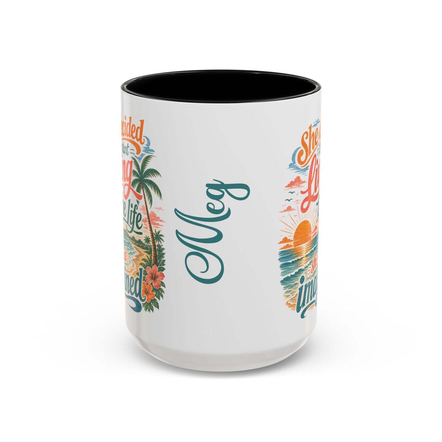 *Customizable* Living the Life Coffee Mug — "She Decided to Start Living the Life She Had Imagined"
