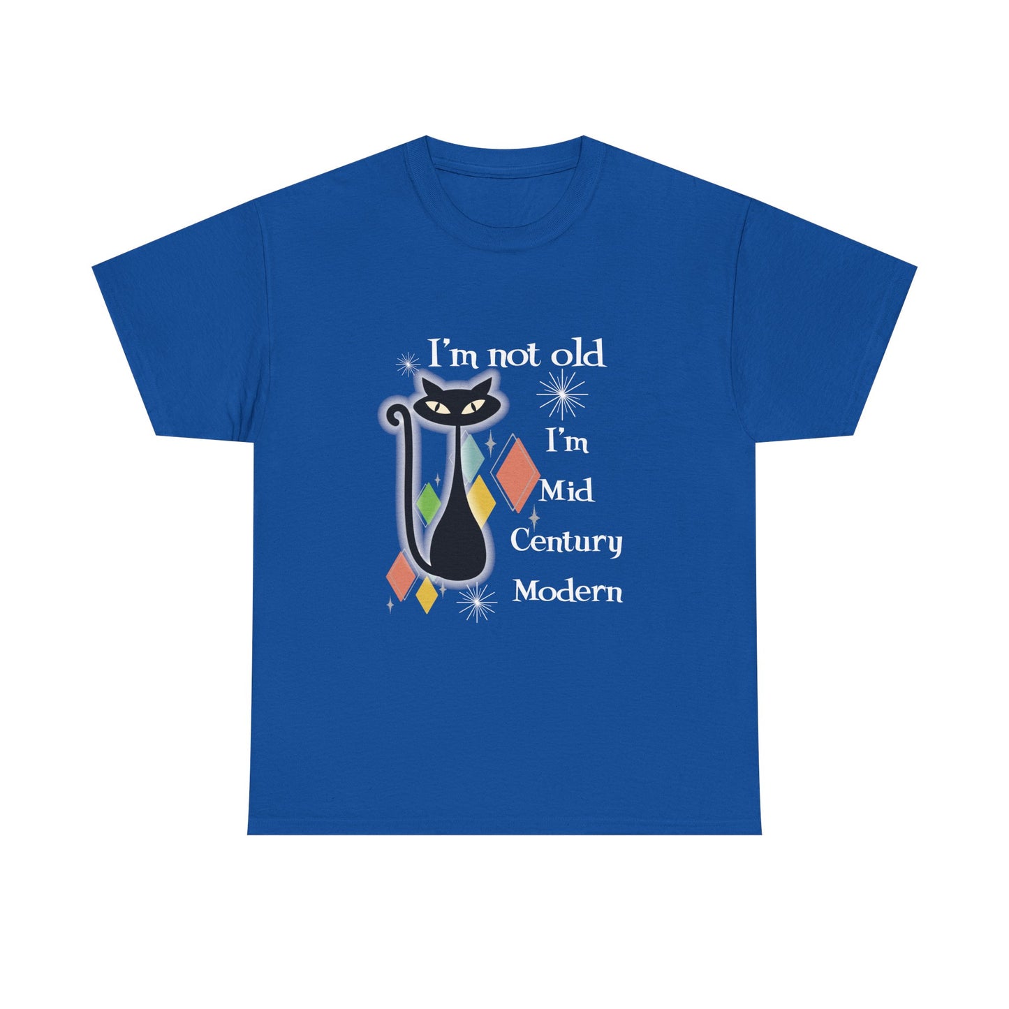 Mid Century Modern Cat T-Shirt — “I’m Not Old, I’m Mid Century Modern” Retro Graphic Tee