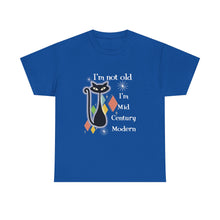 Mid Century Modern Cat T-Shirt — “I’m Not Old, I’m Mid Century Modern” Retro Graphic Tee