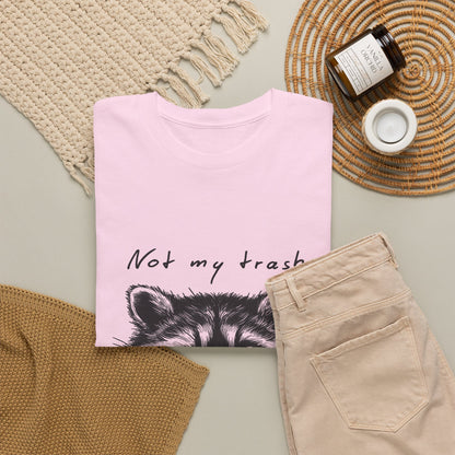 Raccoon Illustration Tee : “Not My Trash, Not My Dumpster”
