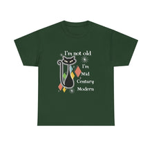 Mid Century Modern Cat T-Shirt — “I’m Not Old, I’m Mid Century Modern” Retro Graphic Tee