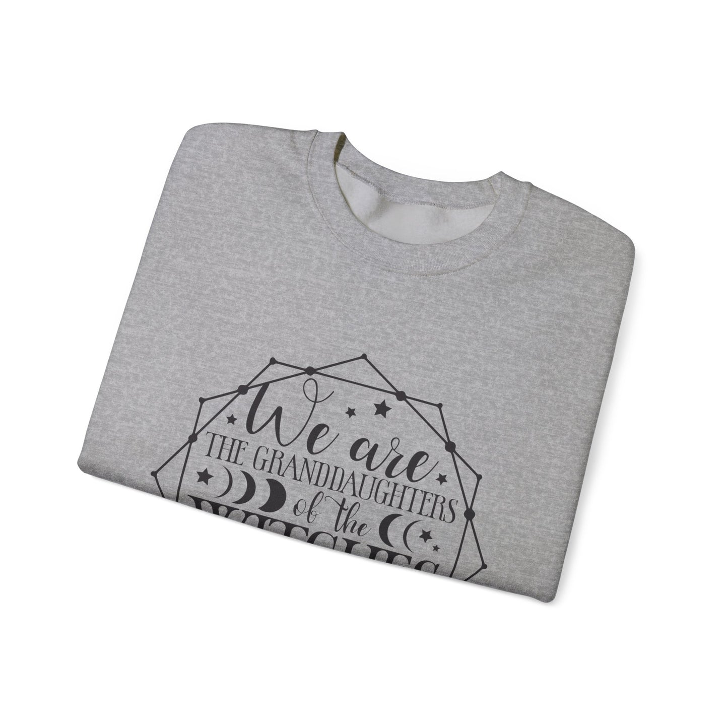 “We are the Granddaughters of the Witches” Crewneck Sweatshirt