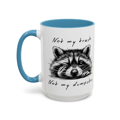 Not My Trash Not My Dumpster Raccoon Accent Coffee Mug