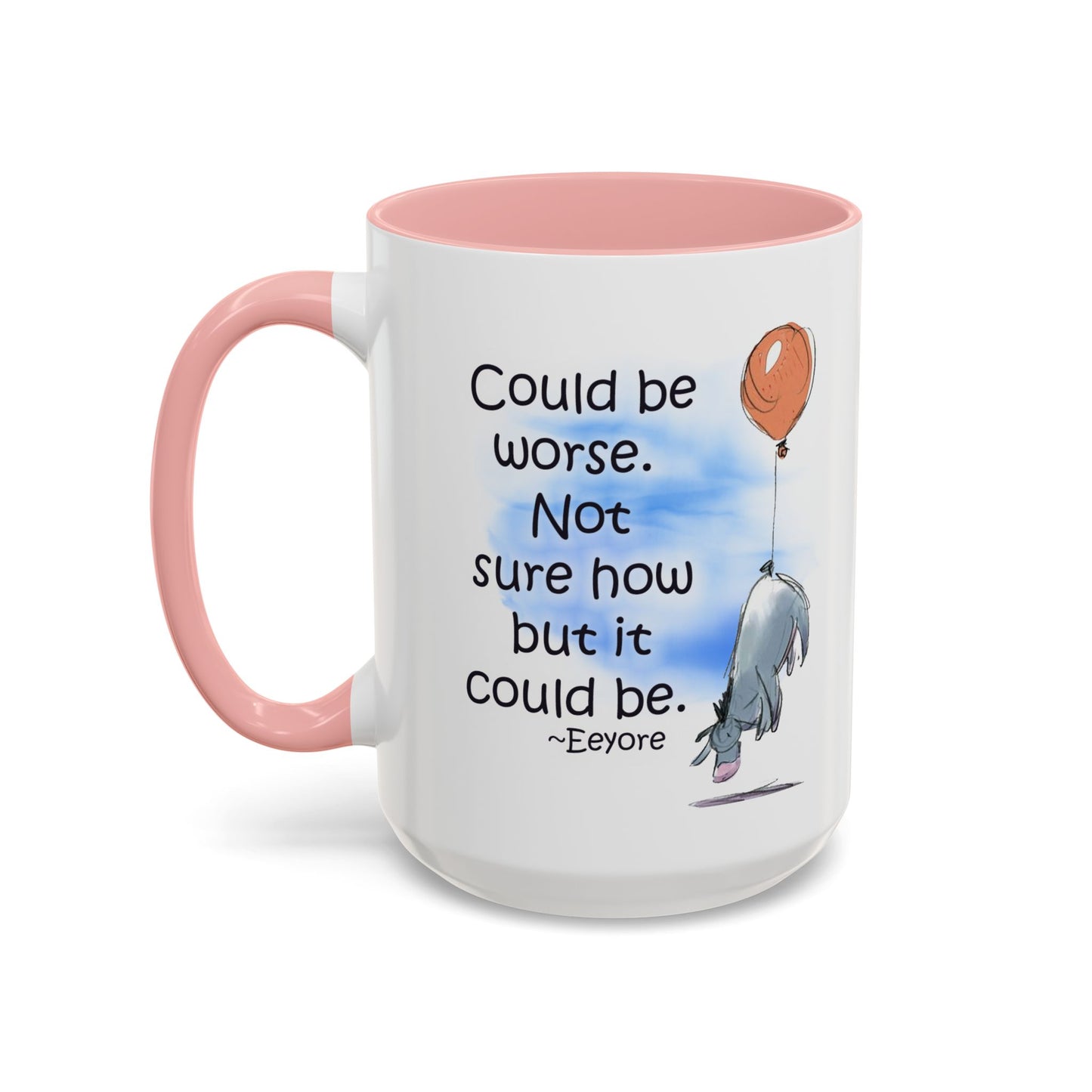 Could Be Worse - Classic Eeyore Accent Coffee Mug (11, 15oz)