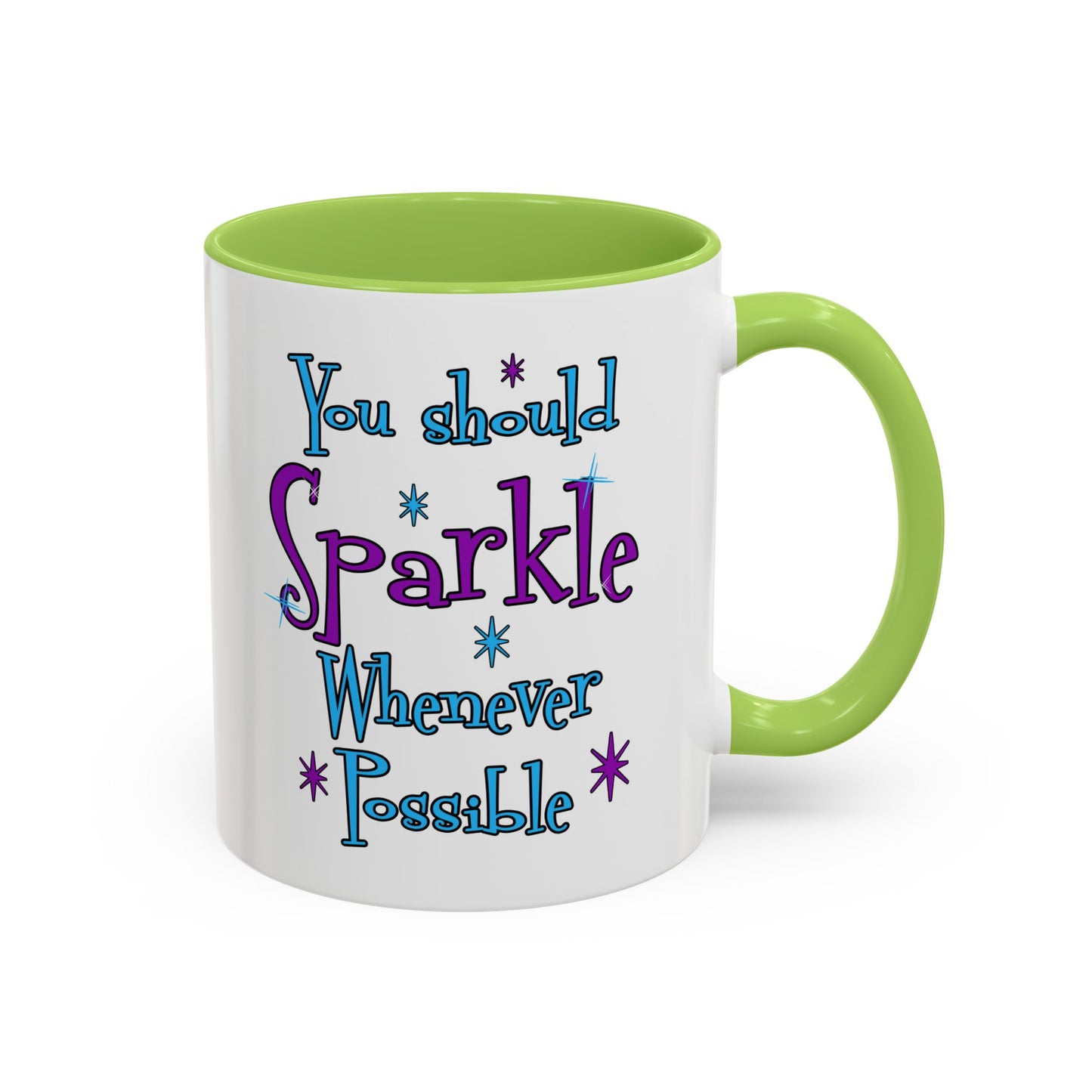 You Should Sparkle Whenever Possible Accent Coffee Mug — Inspirational Quote 11/15oz