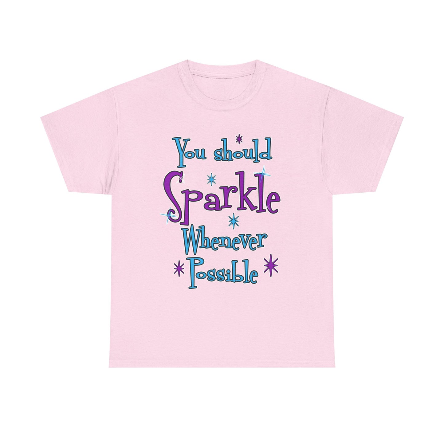 Sparkle Whenever Possible Tee  - Inspirational Graphic T-Shirt
