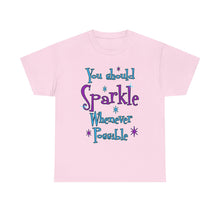 Sparkle Whenever Possible Tee  - Inspirational Graphic T-Shirt