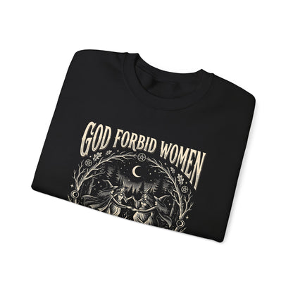 Witch Circle Crewneck Sweatshirt — "God Forbid Women Have Hobbies" Graphic