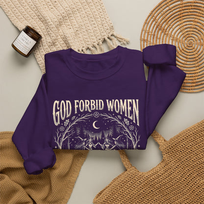 Witch Circle Crewneck Sweatshirt — "God Forbid Women Have Hobbies" Graphic