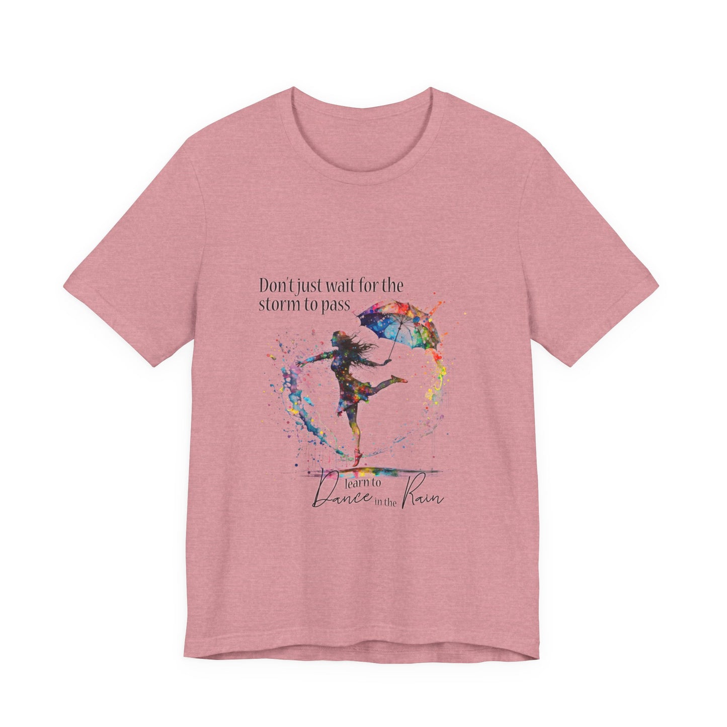 Dance in the Rain T-Shirt — Inspirational Art Tee