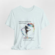 Learn  to dance in the Rain Unisex T shirt
