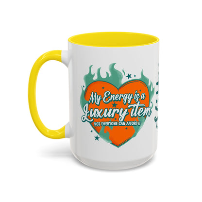 Accent Coffee Mug — "My Energy Is a Luxury Item" Heart Design