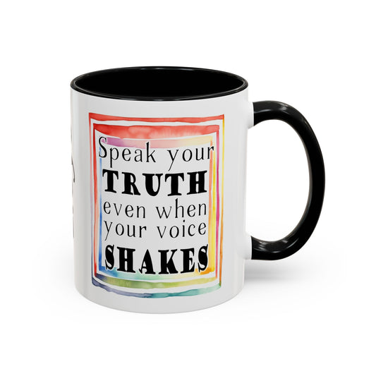 Customizable Accent Coffee Mug — "Speak Your Truth Even When Your Voice Shakes" Inspirational Ceramic Mug