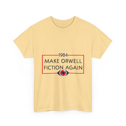 1984 “Make Orwell Fiction Again” T-Shirt - Dystopian Political Satire Tee