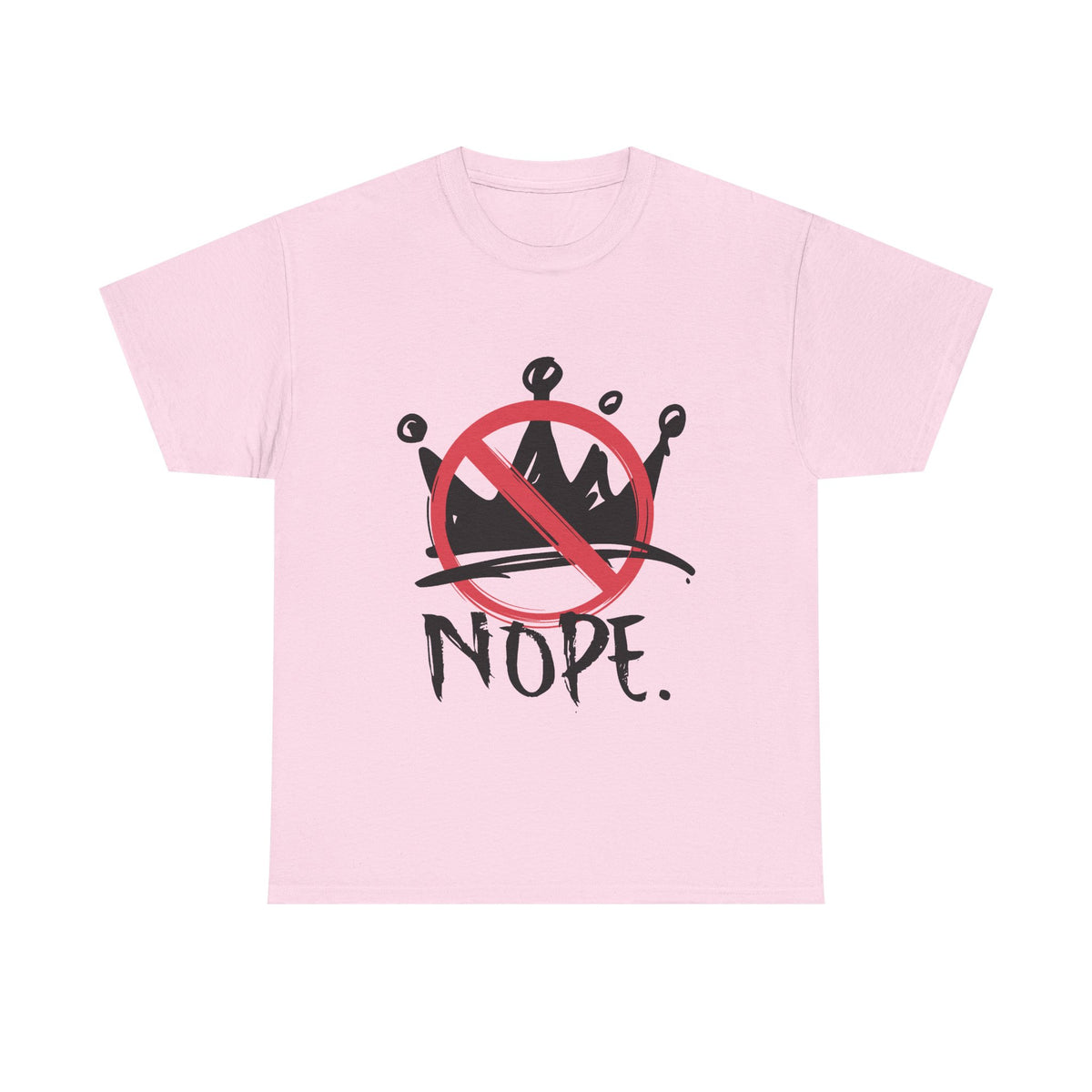No Kings :  "Nope." Graphic T-Shirt