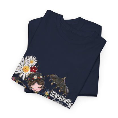 T-Shirt — "Practically Perfect in Every Way" Graphic Tee