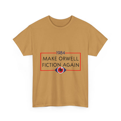 1984 “Make Orwell Fiction Again” T-Shirt - Dystopian Political Satire Tee