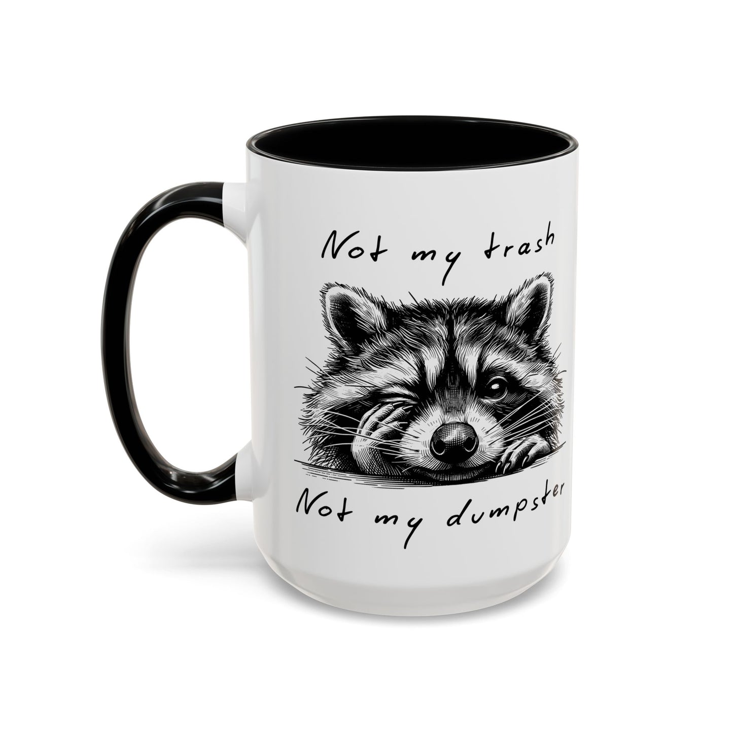 Not My Trash Not My Dumpster Raccoon Accent Coffee Mug