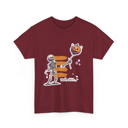 Funny Skeleton -  Well, shit... - Unisex Heavy Cotton Tee