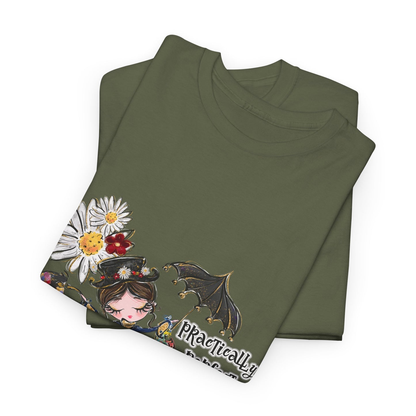 T-Shirt — "Practically Perfect in Every Way" Graphic Tee