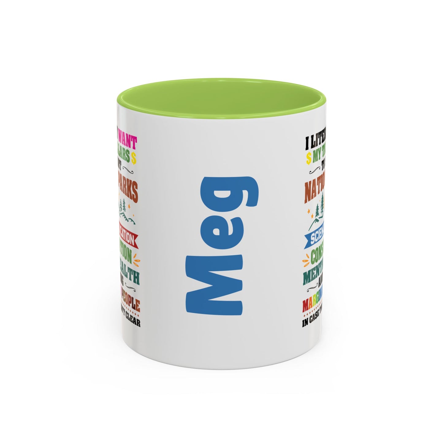 Customizeable Coffee Mug - "I Literally Want My Tax Dollars To Support National Parks" Colorful Advocacy Mug (11/15oz)